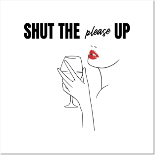 Shut The Please Up Posters and Art